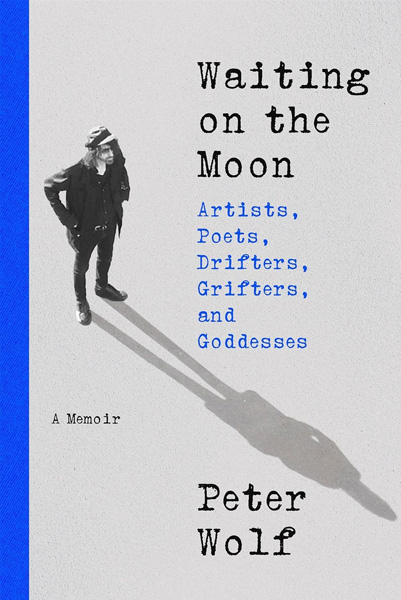 Peter Wolf - Waiting on the Moon memoir