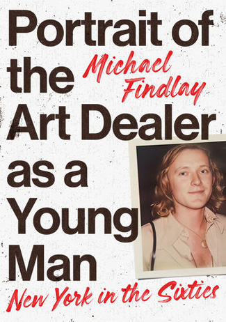 Portrait of the Art Dealer as a Young Man cover by Michael Findlay